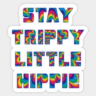 Stay Trippy Little Hippie Sticker